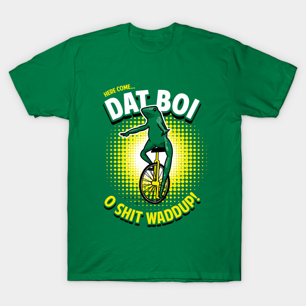 Here Come Dat Boi TShirt Dat Boi Meme TShirt TeePublic
